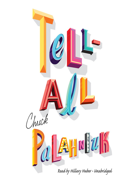 Title details for Tell All by Chuck Palahniuk - Available